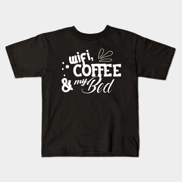 Wifi Coffee and my bed Kids T-Shirt by KC Happy Shop